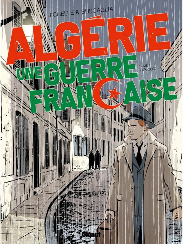 Algérie, une Guerre française tome 4