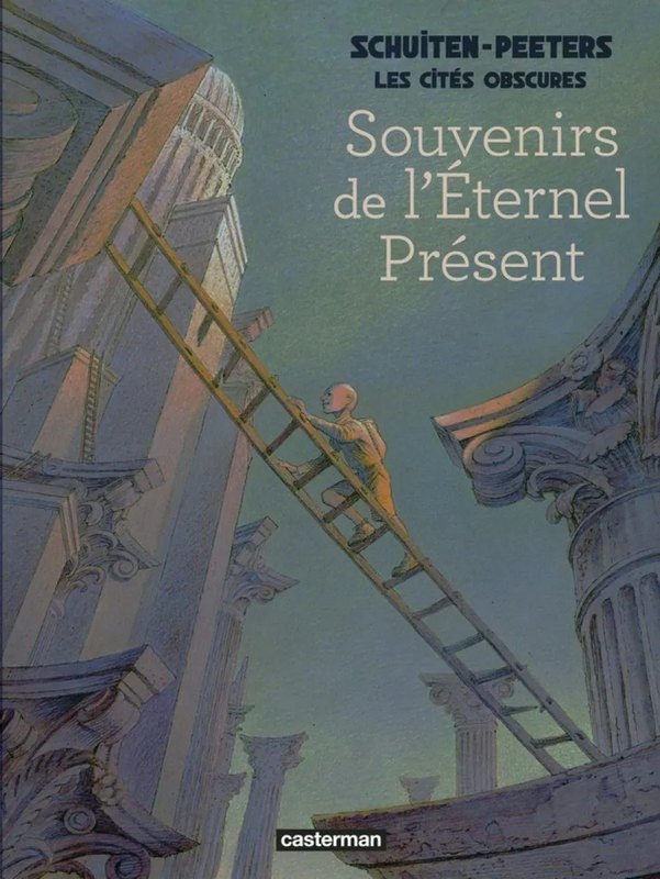 Les Cités obscures - Souvenirs de l'éternel Présent