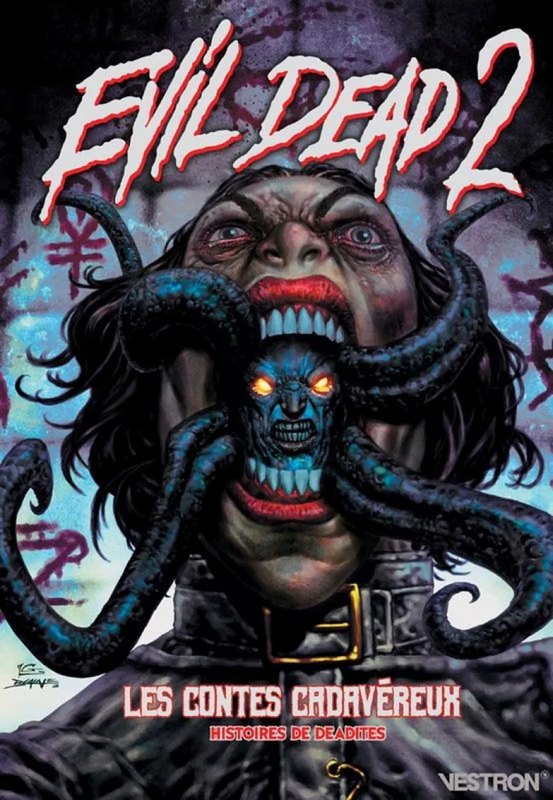 Evil dead 2 - Les Contes Cadavéreux - Six Histoires de Deadites
