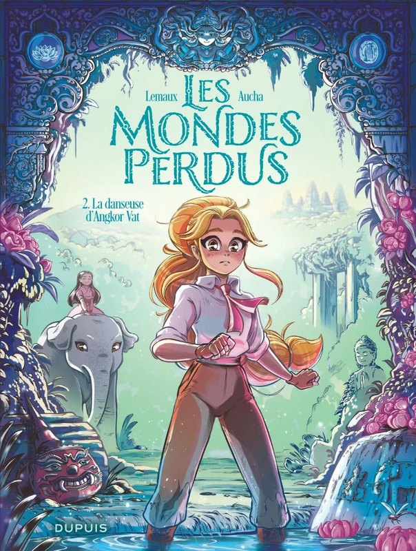 Les Mondes perdus tome 2 - La Danseuse d'Angkor Vat